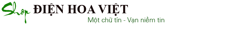 Điện hoa Việt | Dịch vụ điện hoa online toàn quốc